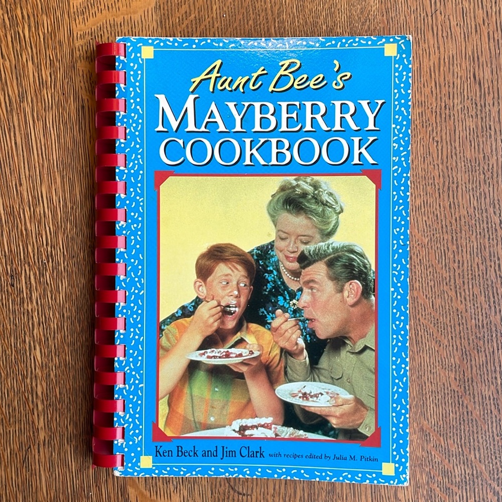 Aunt Bee's Mayberry Cookbook by Ken Beck and Jim Clark, Rutledge Press c1991